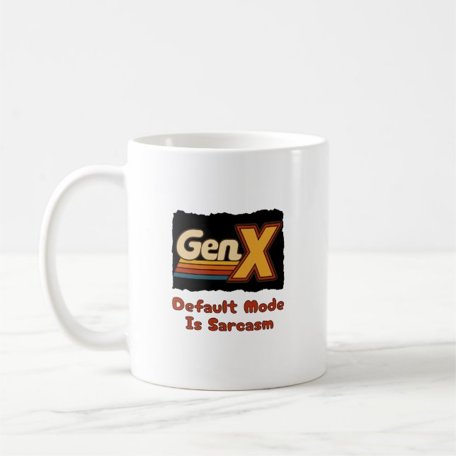 GenX - Default Mode Is Sarcasm Coffee Mug (Left)