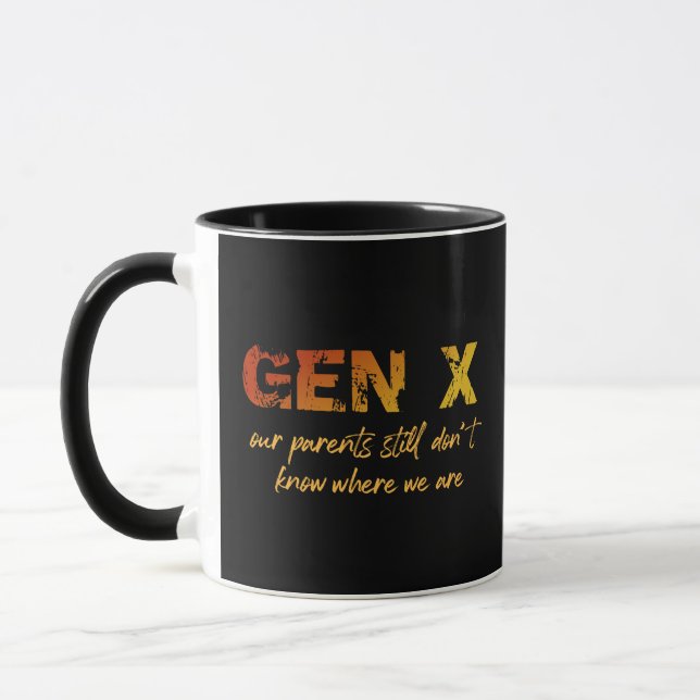 GenX—Our Parents Still Don't Know Where We Are Mug (Left)