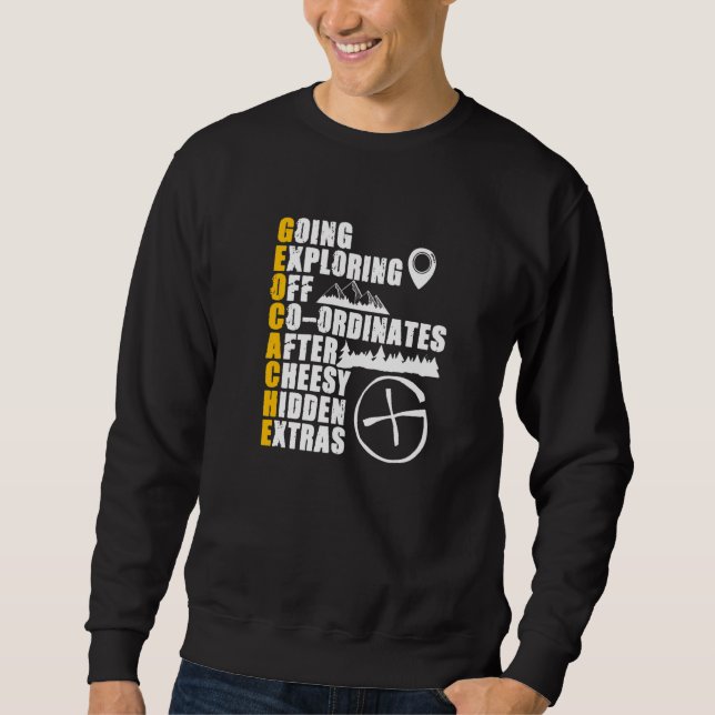 Geocache Definition Treasure Geocaching Geocacher Sweatshirt (Front)