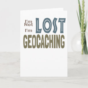 Geocache I'm Not Lost I'm Geocaching Geocacher Card