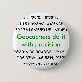 Geocachers Do It... 6 Cm Round Badge