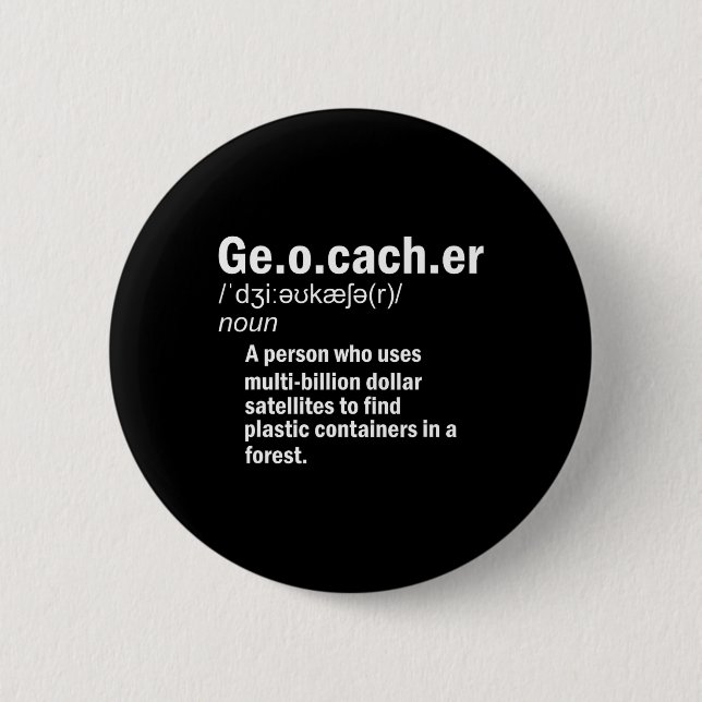 Geocaching Definition Geocacher  6 Cm Round Badge (Front)