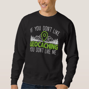 Geocaching Geocacher Cache Gps Tracking Treasure H Sweatshirt