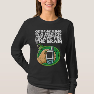 Geocaching is a mental and physical escape for the T-Shirt