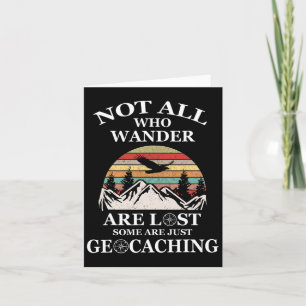 Geocaching Product Not All Who Wander Are Lost Geo Card
