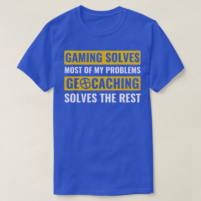 Geocaching Solves My Problems Funny Geocacher Cach T-Shirt (Design Front)