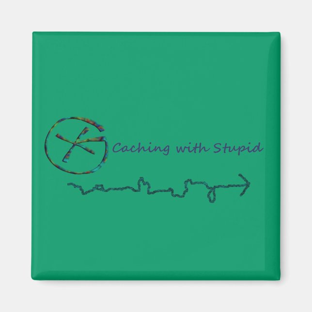 Geocaching With Stupid Magnet (Front)