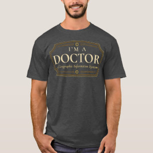 Geographic Information Systems Doctorate Degree Ph T-Shirt