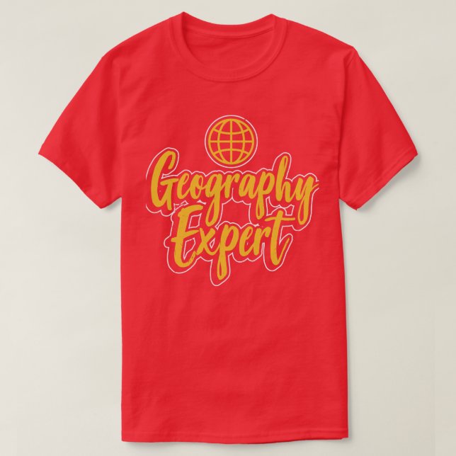 Geography Expert Geo Geographer Student  T-Shirt (Design Front)