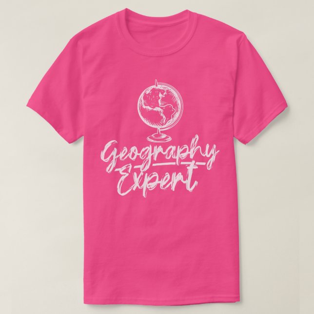 Geography Expert Student Geo Geographer  T-Shirt (Design Front)