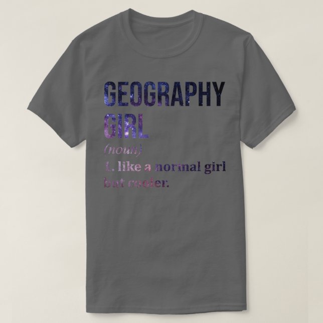 Geography Girl Funny Saying  T-Shirt (Design Front)