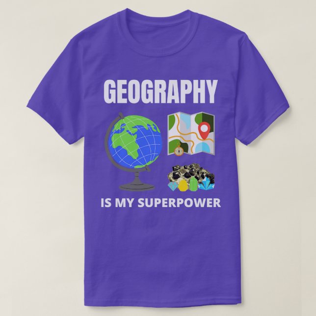 Geography is my superpower 2  T-Shirt (Design Front)