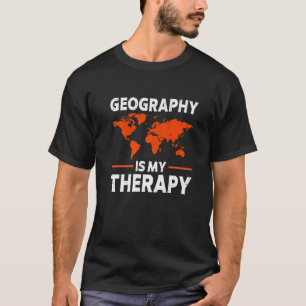 Geography Is My Therapy World Map  Earth Science T-Shirt
