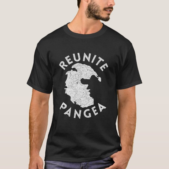 Geography Reunite Pangea Geologist Gift Geology T-Shirt (Front)