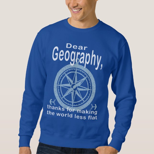 Geography Sweatshirt (Front)