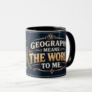 Geography Teacher Mug, The World Means a Lot to Me Mug