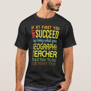 Geography Teacher Succeed Appreciation T-Shirt