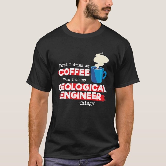 Geological Engineer & Coffee   Saying T-Shirt (Front)