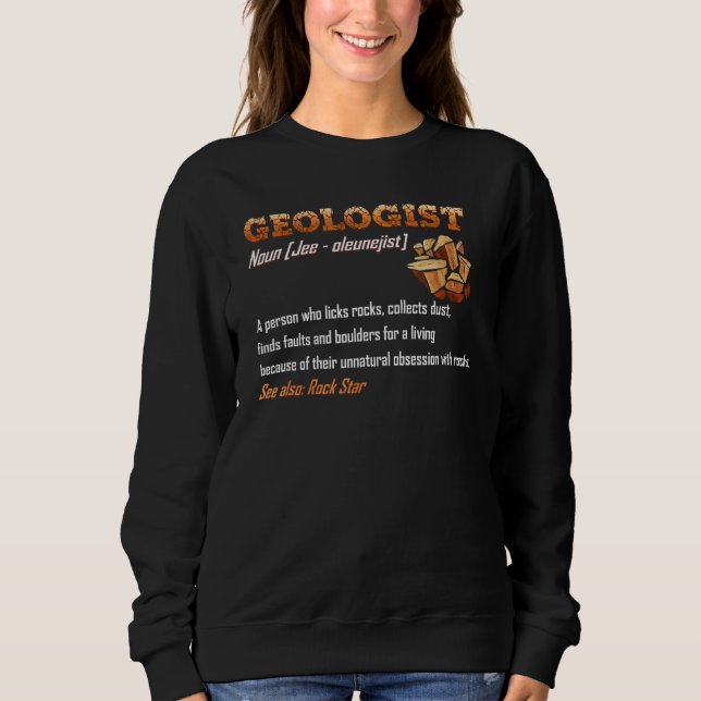 Geologist   Definition & Description Sweatshirt (Front)