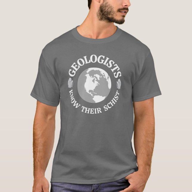 Geologist Know Their Schist T-Shirt (Front)