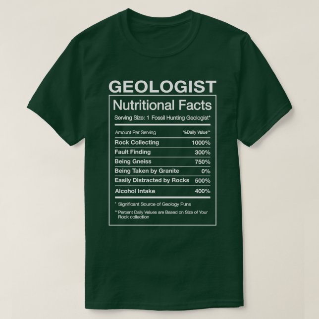 Geologist Nutrition Facts Funny Geology Gift Humou T-Shirt (Design Front)
