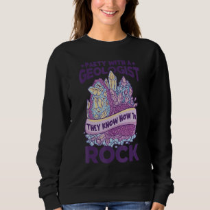 Geologist Party Rock Collector Women Geology Sweatshirt