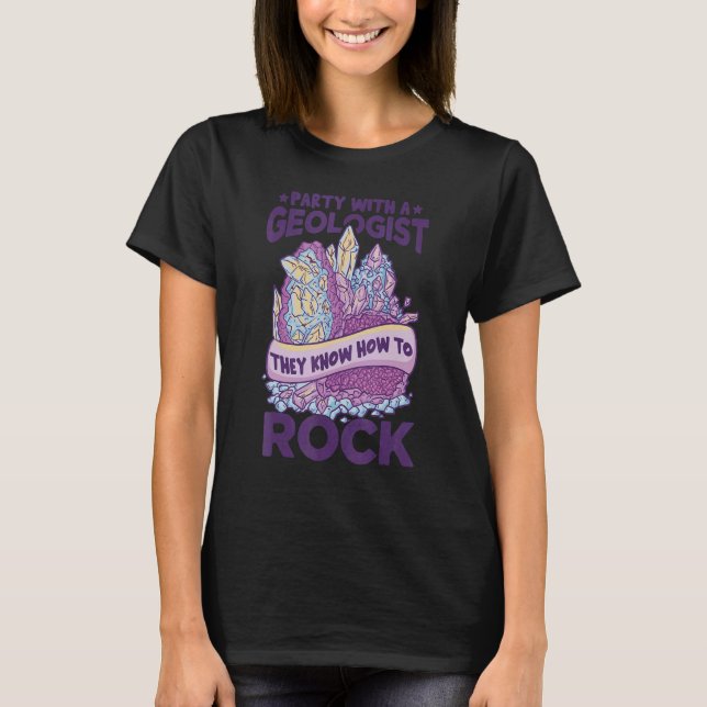 Geologist Party  Rock Collector Women Geology T-Shirt (Front)