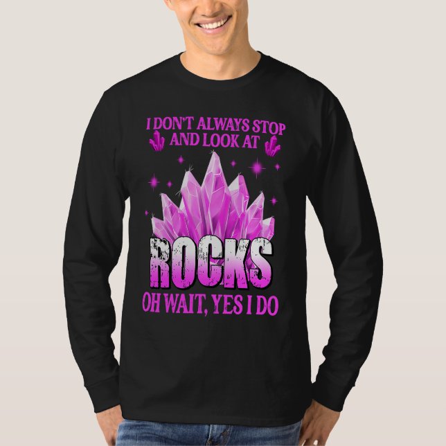 Geologist Rock Collector Paleontologist Geology T-Shirt (Front)