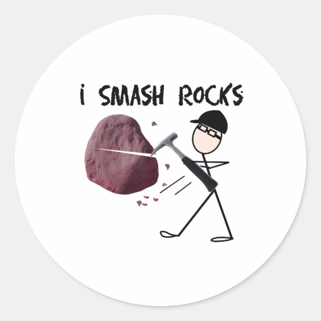 Geologist Stickman "I Smash Rocks" Classic Round Sticker (Front)