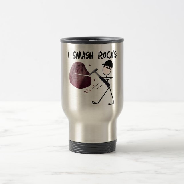 Geologist Stickman "I Smash Rocks" Travel Mug (Center)