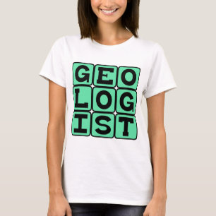 Geologist, Study of Earth T-Shirt