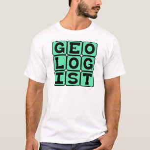 Geologist, Study of Earth T-Shirt