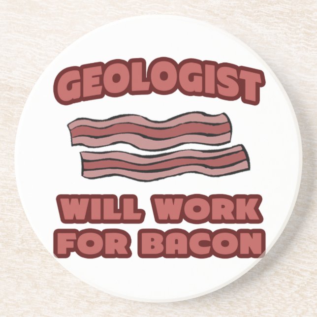 Geologist .. Will Work For Bacon Coaster (Front)