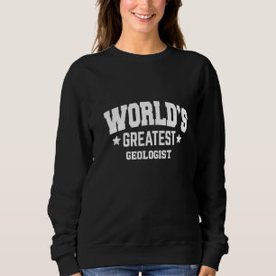 Geologist World's Greatest 2nd Décor Theme Sweatshirt