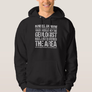Geologist Your Excellency Geology Hoodie