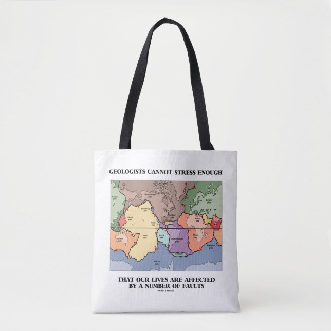 Geologists Cannot Stress Enough Affected By Faults Tote Bag (Front)