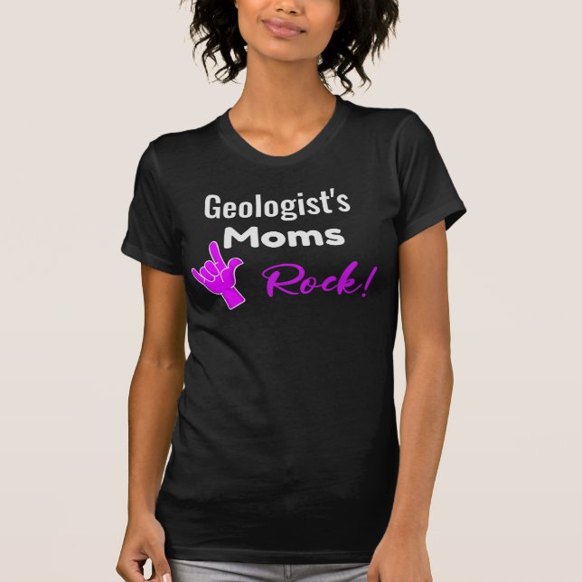Geologist's Moms Rock! T-Shirt (Front)