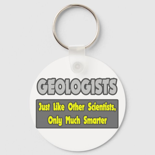 Geologists...Smarter Key Ring (Front)