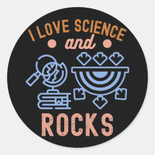 Geology Birthday, I Love Science and Rocks Classic Round Sticker