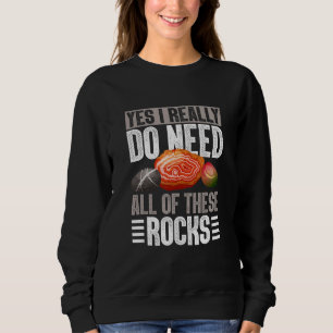 Geology Earth Scientists Geologists Mineral Collec Sweatshirt
