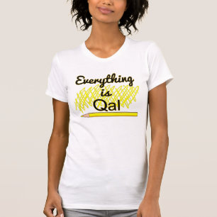 Geology Field Work "Everything is Qal" T-Shirt