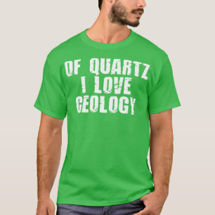 Geology Geologist T-Shirt