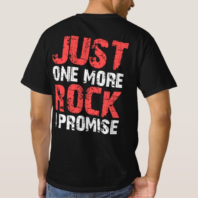 Geology Gifts Just One More Rock I Promise T-Shirt (Back)