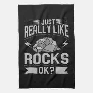 Geology - I Just Really Like Rocks Tea Towel