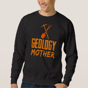 Geology Mother Rock Stone Geologists Geologist Mum Sweatshirt