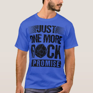 Geology One More Rock Geologist T-Shirt