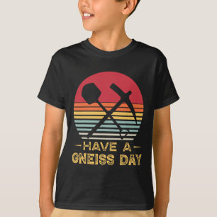 Geology Pun Geologist Gneiss Day Funny Earth Scien T-Shirt
