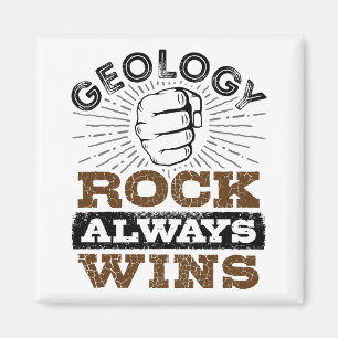 Geology Rock Always Wins Magnet