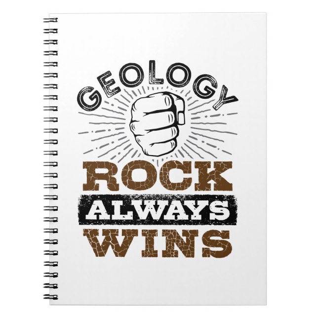 Geology Rock Always Wins Notebook (Front)