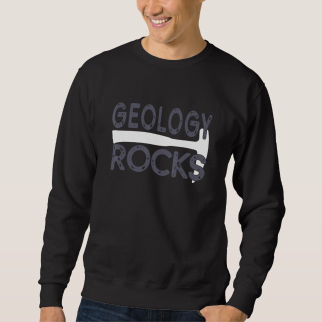 Geology Rocks Future Geologist Rockhound Fathers D Sweatshirt (Front)